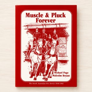 Vintage 1983 Muscle & Pluck Forever - Michael Page: South Australian Fire Service History, Hardcover
