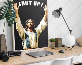 Lustiges Jesus Poster, Comic christlicher Wandkunstdruck, druckbares religiöses Meme Dekor, bearbeitbarer digitaler Download, amüsantes Shut Up Poster