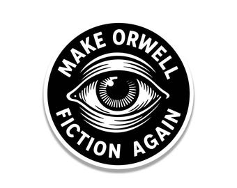 Make Orwell Fiction Again Vinyl Decal Funny Black and White Sticker Dystopian Bumper Decal Free Speech Anti Tyranny Orwellian Gift