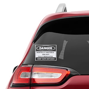 Sticker en vinyle Danger mentalement instable | Sticker drôle pas entièrement médicamenteux pour voiture, ordinateur portable, boîte à outils, verre | Cadeau pour bâillonner l&#39;humour noir