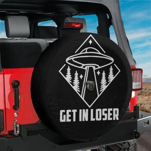 Ersatzreifen Get In Loser Cover mit Option für Rückfahrkamera-Loch für Wrangler, Broncos Reifengrößen Verfügbar Vollfarbdruck RV Camping Geschenk