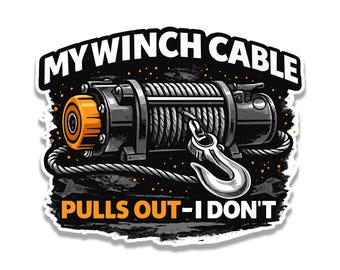 My Winch Cable Pulls Out Vinyl Sticker - Funny Off-Roading Decals