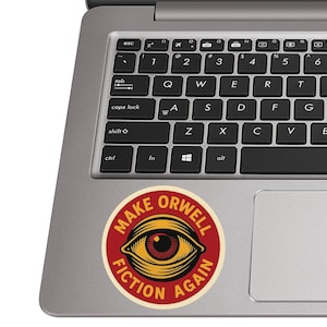 Make Orwell Fiction Again Vinyl Decal Funny Political Sticker Dystopian Bumper Decal Free Speech Anti Tyranny Orwellian Gift image 3