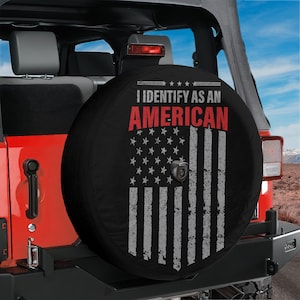 Spare Tire I Identify As American Cover With Backup Camera Hole Option For Wranglers, Broncos All Tire Sizes Full Color Print Camping Gift