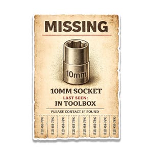 May include: A rectangular poster with a vintage paper texture featuring a metallic 10mm socket illustration. The text reads MISSING, 10MM SOCKET, LAST SEEN: IN TOOLBOX, PLEASE CONTACT IF FOUND, and includes eight tear-off tabs with the phone number (123) 456 7890.