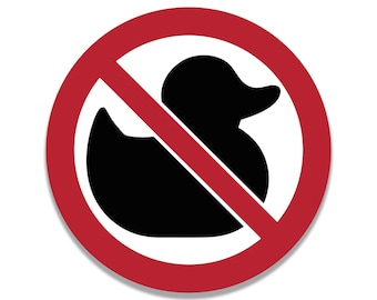 No Ducks Vinyl Sticker Funny Decal Anti Ducking Sticker for Car SUV Laptop Cooler or Toolbox Waterproof Offroad Gift