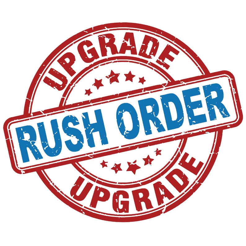 May include: Red and blue distressed round stamp with the text "Upgrade" in a circle around the text "Rush Order".