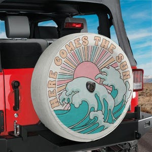Spare Tire Here Comes the Sun Spare With Backup Camera Hole Option For Wrangler Broncos Tire Sizes Full Color Print RV Camping Gift