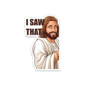 Jesus Meme Sticker | Jesus is Watching | Funny Stickers | Jesus Joke | Laptop Vinyl Sticker Decal Funny Sticker | Meme Sticker
