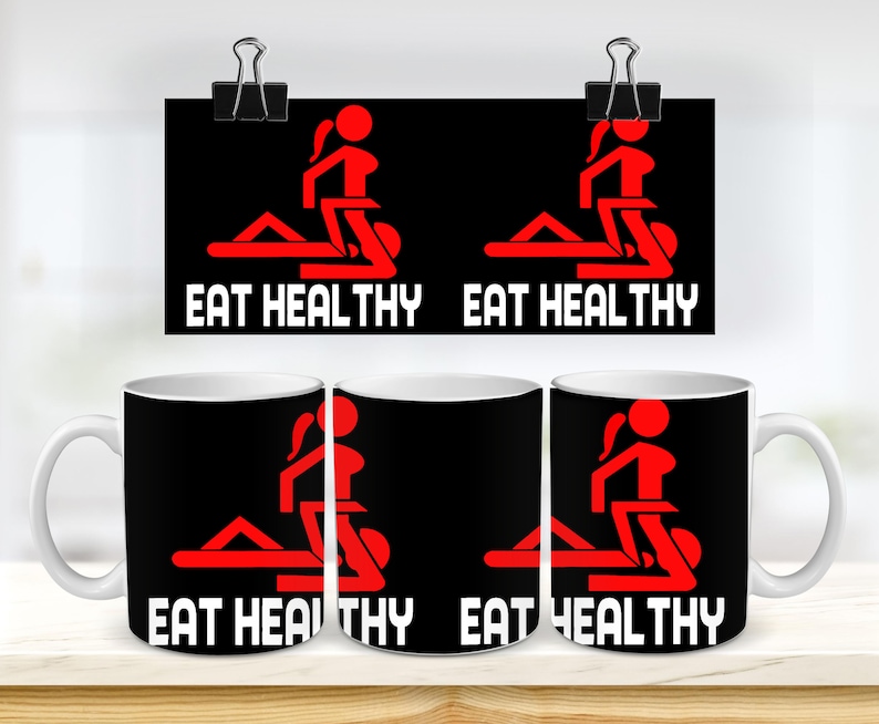 11 & 15 Oz Eat Healthy Rude Mug Template - Cricut Mug Press Sublimation Wrap - Mug Design JPG- 300 DPI image 1