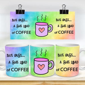 11 & 15 Oz But First Coffee Mug Sublimation Mug Template - Cricut Mug Press Sublimation Wrap - Mug Design JPG - 300 DPI