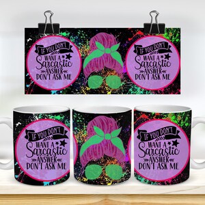 11 & 15 Oz Neon Sarcasm Mug  Sublimation Mug Template - Cricut Mug Press Sublimation Wrap - Mug Design JPG - 300 DPI