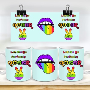 May include: Two white mugs with a rainbow peace sign, a rainbow tongue sticking out of a purple mouth, and the text "Let me be perfectly QUEER".
