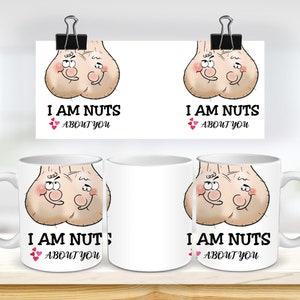 Plantilla de taza de sublimación "Nuts About You" de 11 y 15 oz - Envoltura de sublimación para prensa de tazas Cricut - Diseño de taza JPG - 300 DPI