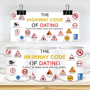 May include: Two white mugs with a black and yellow design. The design features road signs with humorous dating advice. The text on the mugs reads "The Highway Code of Dating".