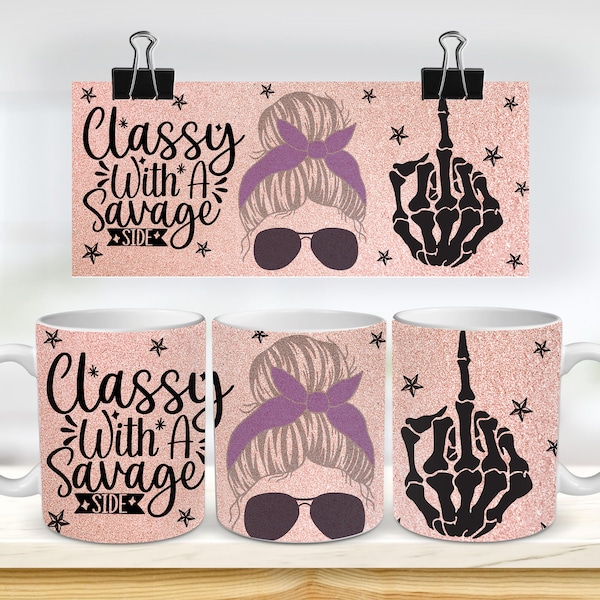 11 & 15 Oz Classy With a Savage Side PNG, 11oz Mug Wrap for Sublimation, Sublimation JPG for Mugs,  PNG, Sublimation Wrap Mug Digital Design