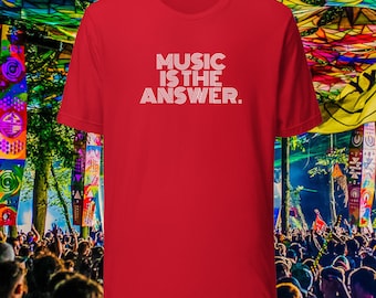 Music Is The Answer T-Shirt – Unisex Rave Festival Tee