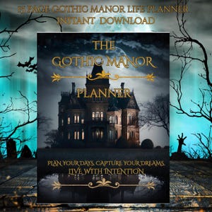 Peut inclure: Un planificateur de vie numérique de 15 pages intitulé The Gothic Manor Planner. La couverture montre un manoir sombre sous une pleine lune, avec le texte : Plan your days, capture your dreams, live with intention. Lettrage doré.