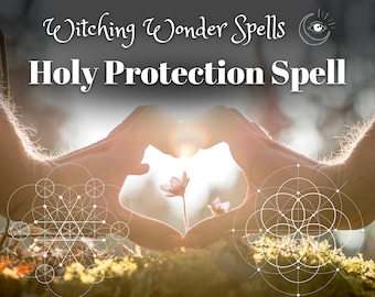 Holy Protection Spell - Protect yourself from dark and negative energy - Real Sorcery - Enchantment