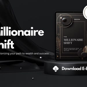 The Millionaire Shift: Revolutionizing Your Path to Wealth and Success
