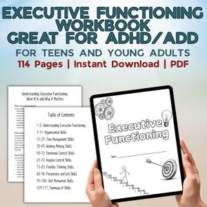 May include: A digital workbook for teens and young adults with the title "Executive Functioning" and a table of contents listing skills such as organization, time management, and emotional control. The workbook is designed to help individuals with ADHD/ADD.