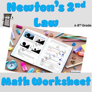 May include: A math worksheet for 6th to 8th grade students about Newton's 2nd Law of Physics. The worksheet includes illustrations of a person pushing a large ball up a hill and a diagram with a triangle and a circle.