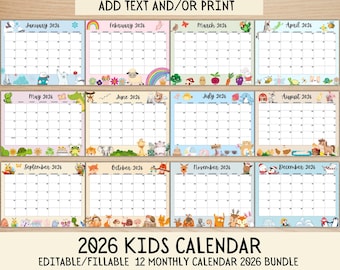 May include: A 2026 kids calendar bundle with 12 monthly calendars. Each month features a different colorful border with cute animal illustrations. The calendar includes the months of January through December, with space for notes. The text "ADD TEXT AND/OR PRINT" is at the top.