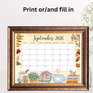 May include: A framed September 2026 calendar print with a watercolor design. The calendar features a grid layout with decorative elements like leaves, books, and a coffee cup. The text "Print or/and fill in" is at the top.