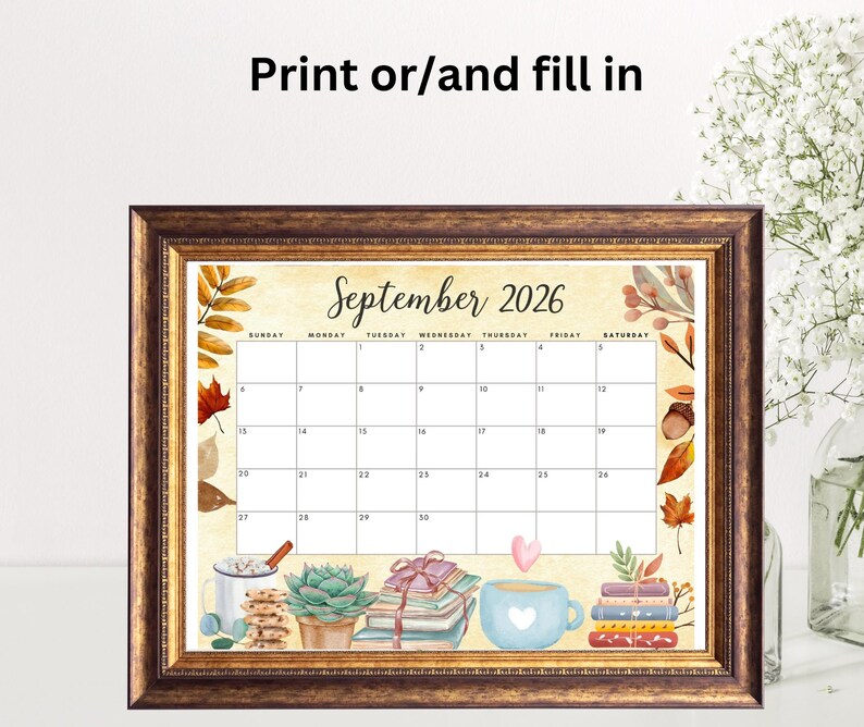 May include: A framed September 2026 calendar print with a watercolor design. The calendar features a grid layout with decorative elements like leaves, books, and a coffee cup. The text "Print or/and fill in" is at the top.
