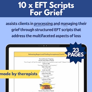 May include: A blue and white digital tablet displaying a page from a 23-page guide titled "Releasing Regret and Finding Acceptance Cont'd" with the text "10 x EFT Scripts For Grief" and "made by therapists" on the screen. The guide is designed to help clients process and manage grief through structured EFT scripts that address the multifaceted aspects of loss.