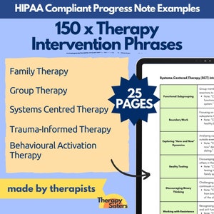 以下が含まれることがあります： 「HIPAA Compliant Progress Note Examples」と「150 x Therapy Intervention Phrases」というテキストが書かれた青と黄色のグラフィック。このグラフィックには、家族療法、グループ療法、システム中心療法、トラウマインフォームドセラピー、行動活性化療法など、さまざまな種類の療法がリストされています。また、このグラフィックには、「システム中心療法（SCT）介入」というタイトルのセクションがあり、機能的サブグループ化、境界線作業、「今ここ」ダイナミクスの探求、現実テスト、二元論的思考の抑制、抵抗への対応など、介入のリストが記載されています。さらに、このグラフィックには、「Therapy Sisters」と「25 Pages」というテキストが書かれたセラピストの小さな画像も含まれています。