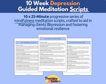 10-Week 25-Minute Depression Guided Meditation Scripts | Therapy resources Therapy Cheat Sheet Therapy Anxiety Mindfulness Scripts