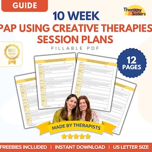 May include: A digital guide titled "10 Week PAP Using Creative Therapies Session Plans" with "Fillable PDF" text. The guide includes 12 pages and is made by therapists. The image also includes the text "Best Seller", "Freebies Included", "Instant Download", and "US Letter Size".