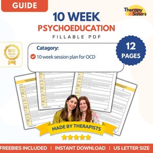 May include: A guide titled "10 Week Psychoeducation" with the text "Fillable PDF." The guide includes a 10-week session plan for OCD, and is 12 pages long. The guide is made by therapists and includes freebies. The size is US Letter.