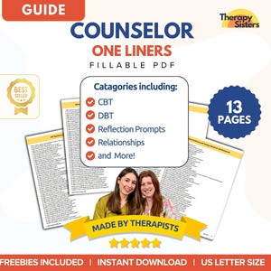 May include: A guide for counselors with 13 pages of one-liners for therapy sessions. The guide includes categories such as CBT, DBT, reflection prompts, and relationships. The guide is a fillable PDF and is made by therapists. The guide is labeled as a best seller.
