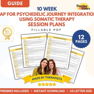May include: A digital guide titled "10 Week PAP for Psychedelic Journey Integration Using Somatic Therapy Session Plans." The image includes session plan pages, the text "Fillable PDF," and the phrase "Made by Therapists."