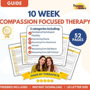 May include: A guide titled "10 Week Compassion Focused Therapy" with the text "Best Seller." The guide includes 5 categories: Developing Psychological Flexibility, Overcoming Shame, Recovering from Attachment Wounds, Recovering from Self-Blame, and Recovering from Self-Criticism. The guide is 52 pages.