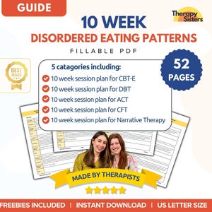 May include: A digital guide titled "10 Week Disordered Eating Patterns" with a "Best Seller" badge. The guide includes 5 categories of 10-week session plans and is 52 pages long. The image also includes the text "Made by Therapists".