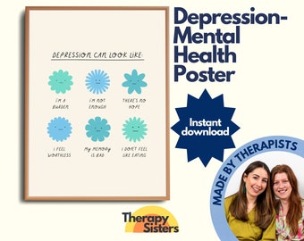 May include: A printable poster with a light blue background and a white frame. The poster features a title that reads "Depression-Mental Health Poster" and a subtitle that reads "Instant Download". The poster also features a graphic of six blue and green flowers with sad faces. Each flower has a caption describing a symptom of depression. The poster is made by therapists and is available for instant download.