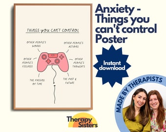 May include: A printable poster featuring a pink video game controller illustration and the text "Things you can't control". The poster lists examples such as "other people's words", "other people's actions", "other people's feelings", "other people's thoughts", "the passing of time", and "the past and future". The poster is titled "Anxiety - Things you can't control Poster" and has a blue starburst with the text "Instant download". The poster is made by Therapy Sisters.