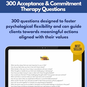 May include: A computer screen displaying a digital document titled "300 Acceptance & Commitment Therapy Questions". The document is a list of questions designed to foster psychological flexibility and guide clients towards meaningful actions aligned with their values. The document is from "Therapy Sisters". A yellow star with the text "BEST SELLER" is in the upper right corner of the image.