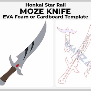 May include: A gray and brown Moze Knife, with a red gem, from Honkai Star Rail. The image also shows a template for the knife, designed for EVA foam or cardboard. The text on the image reads "Honkai Star Rail MOZE KNIFE EVA Foam or Cardboard Template."