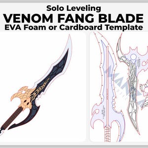 May include: A detailed image of a Venom Fang Blade, a prop from Solo Leveling. The blade features a black and white design with gold accents. The image also includes a template for EVA foam or cardboard.