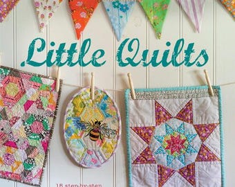 Book "Little Quilts 15 Step-By-Step Projects for Adorably Small Quilts" Sarah Fielke, Amy Lobsiger