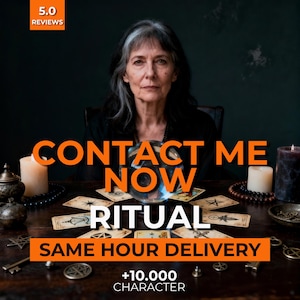 May include: An image featuring a woman with gray hair, surrounded by candles, tarot cards, and a crystal ball. The text "CONTACT ME NOW", "RITUAL", and "SAME HOUR DELIVERY" are displayed in orange. The image also includes the text "+10.000 CHARACTER" and "5.0 REVIEWS".