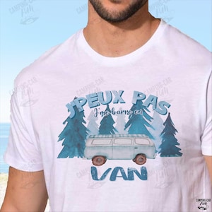 T-SHIRT I can&#39;t I&#39;m leaving in a VAN - camper van or converted van humor t-shirt - personalized men&#39;s and women&#39;s vanlife t-shirt