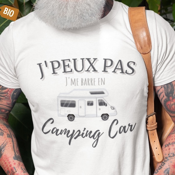 T shirt j'peux pas j'me barre en camping-car - t shirt humour camping-cariste van ou fourgon aménagé - t-shirt homme vanlife personnalisé