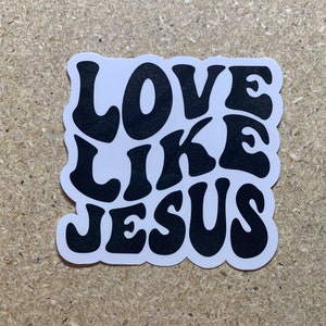 Love Like Jesus, Christian Sticker, Faith Sticker, Jesus Sticker, Religious Decal, Scripture Sticker, Catholic Sticker
