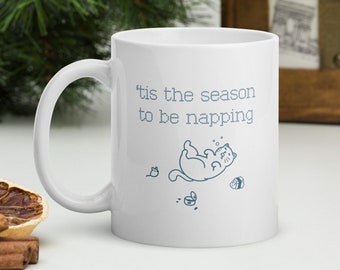 Tis the Season to be Napping Cat Mug - 11oz, 15oz, 20oz; Great Cat Lover Holiday Gift!