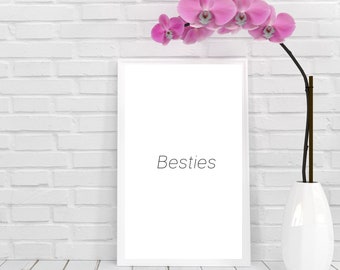 BESTIES, Digital Download, Inspirational Words, Wall art, Printable quotes, Digital Wall art, Quotes Print